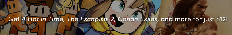 August's Humble Monthly Early Unlock games - A Hat in Time, The Escapists 2, and Conan Exiles