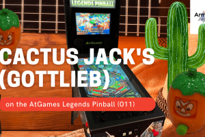 Gameplay video of Cactus Jack's (Gottlieb) on the AtGames Legends Pinball (011)
